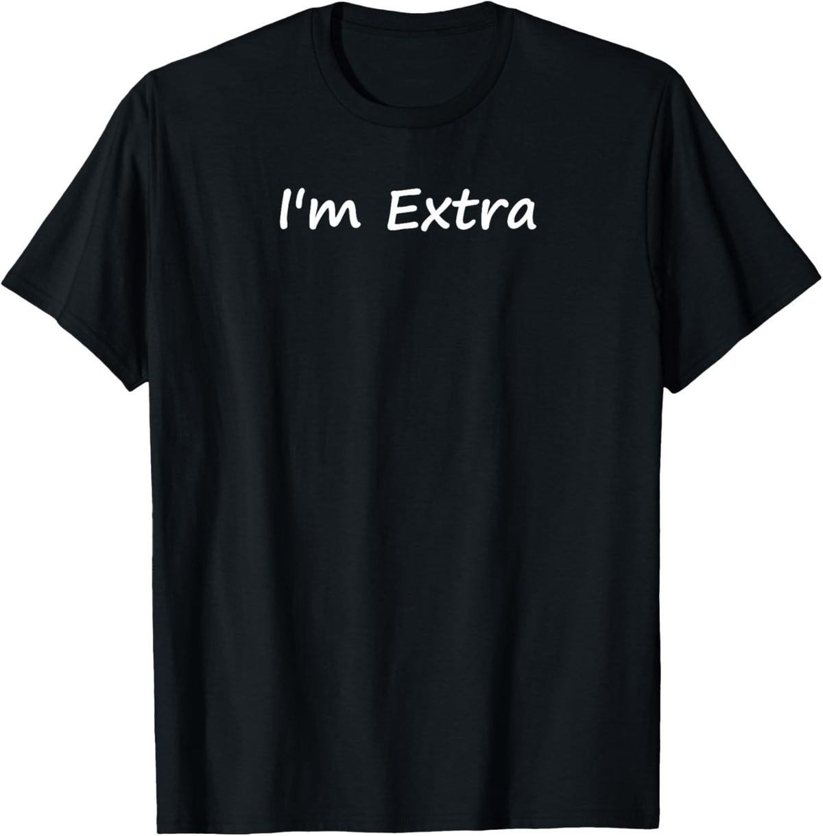 Funny I'm Extra Sarcastic Humor Graphic T-Shirt