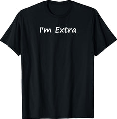 Funny I'm Extra Sarcastic Humor Graphic T-Shirt