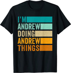 I'm Andrew Doing Andrew Things Funny Forename First Name T-Shirt Tee Gift