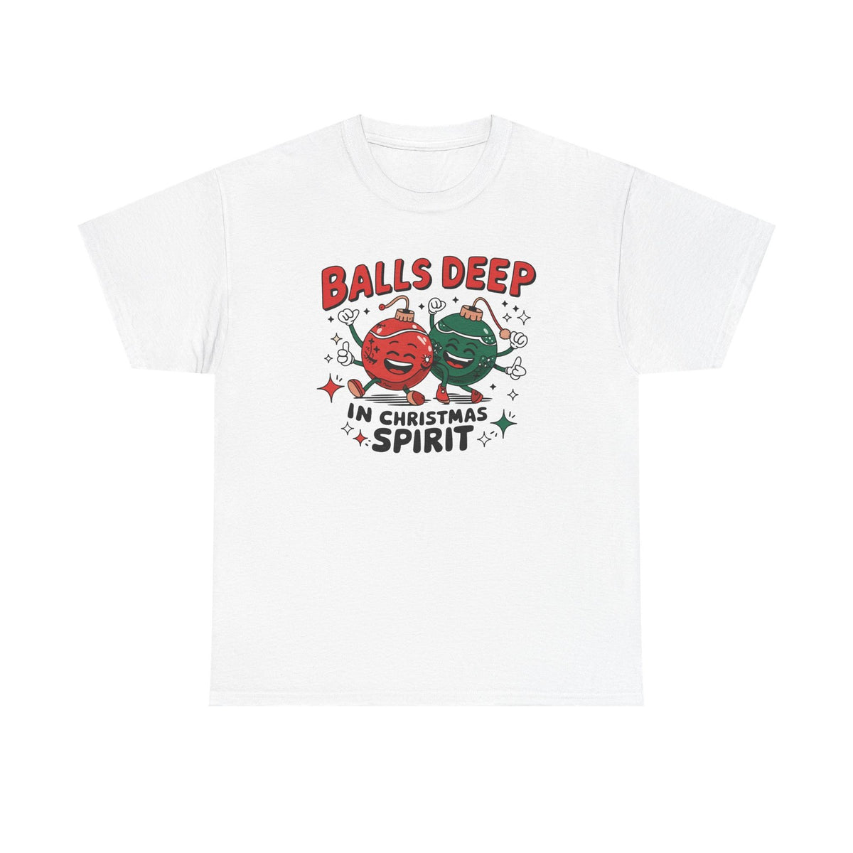 Funny Holiday T-Shirt | Balls Deep in Christmas Spirit | Unisex Gift Tee