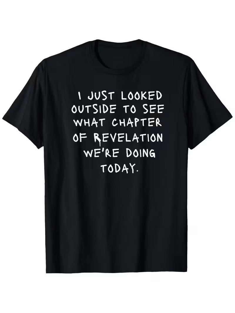 Funny Christian Bible Verse T-Shirt - "I Just Looked Outside to See Which Chapte