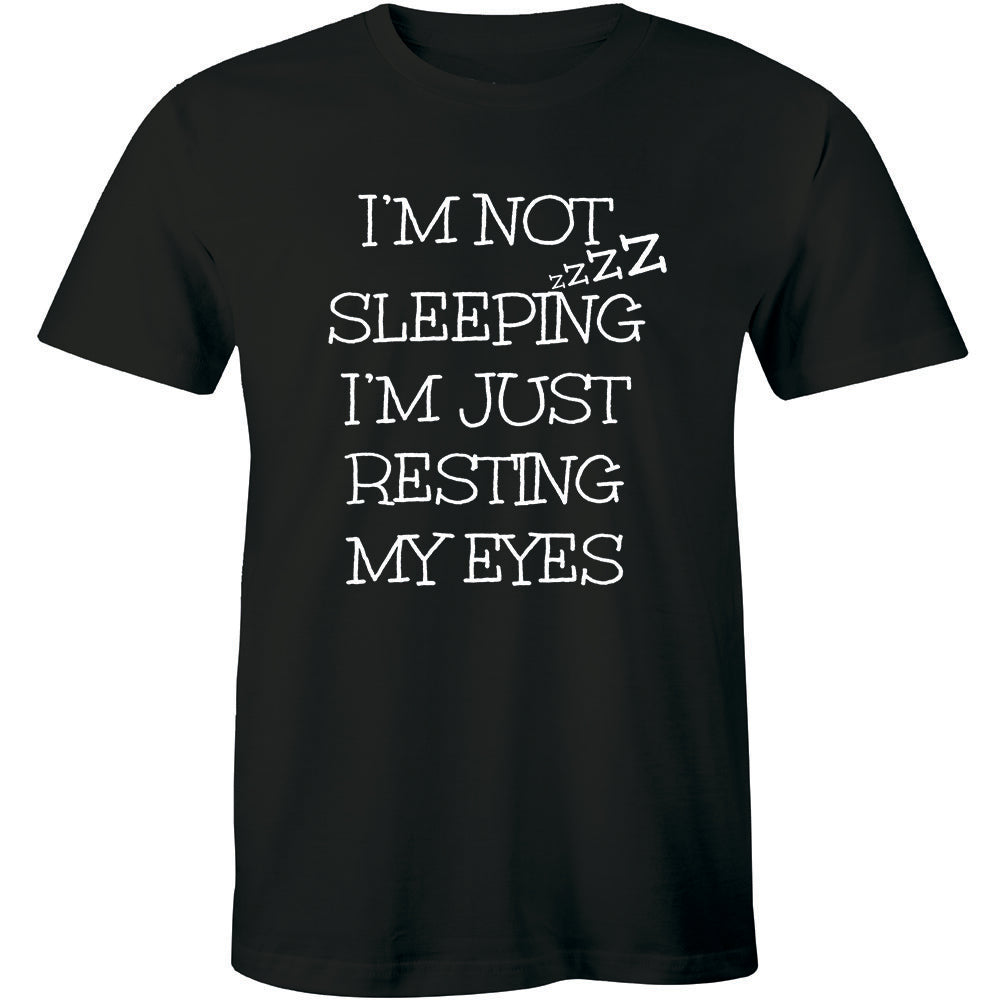 Fun T shirt I'm Not Sleeping I'm Just Resting My Eyes Fathers Day Gift