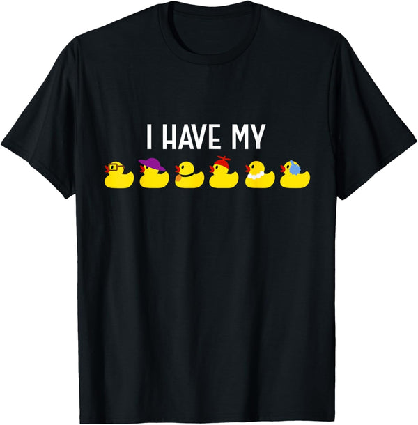 I Have My Ducks In A Row Funny Dad Joke Pun Cute Humor Unisex Tee