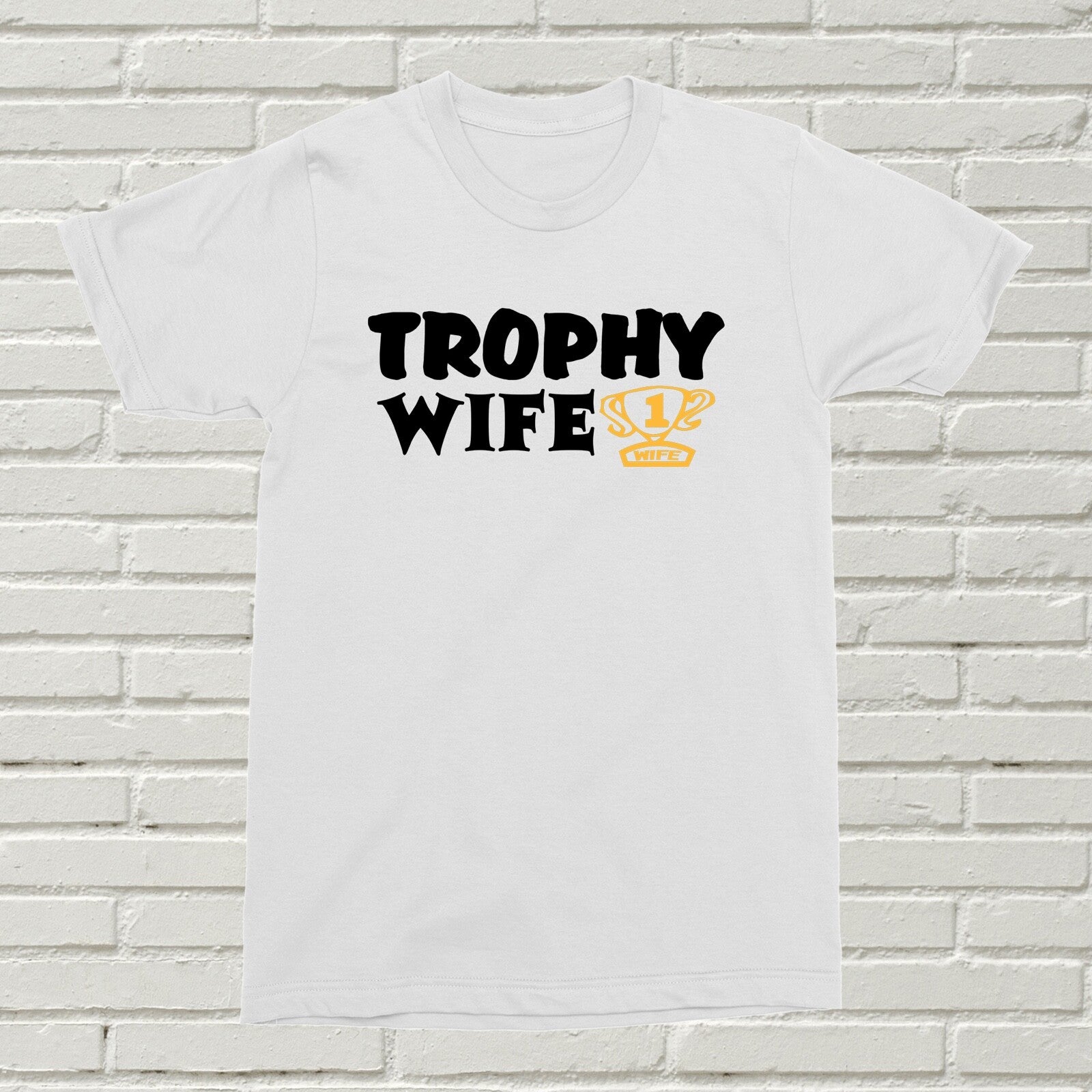 Trophy Wife T-Shirt Gift For Her Present Marriage Wife Relationship Funny BDAY