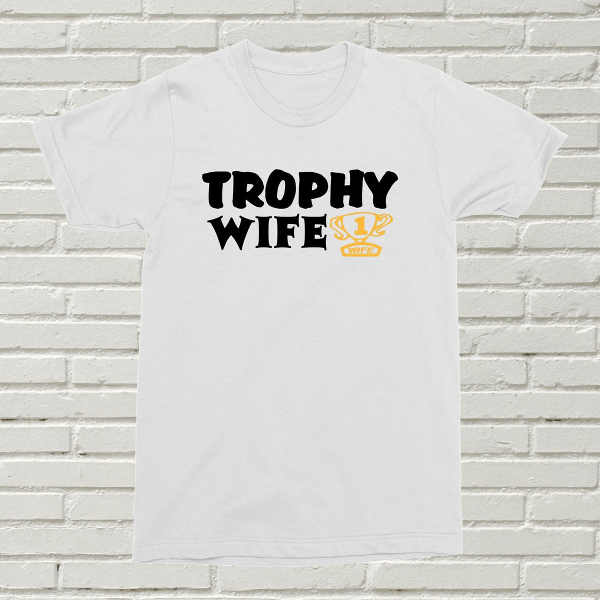 Trophy Wife T-Shirt Gift For Her Present Marriage Wife Relationship Funny BDAY