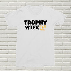 Trophy Wife T-Shirt Gift For Her Present Marriage Wife Relationship Funny BDAY