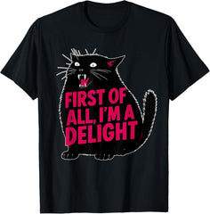 Funny Roaring Black Cat T-Shirt - First Of All I'm A Delight Unisex Tee