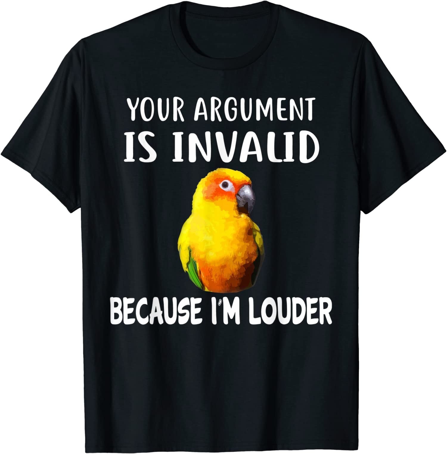 Funny I'm Louder Sun Conure Parrot Bird T-Shirt