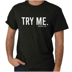 Try Me Black History Quote Joke Womens or Mens T Shirt Tee