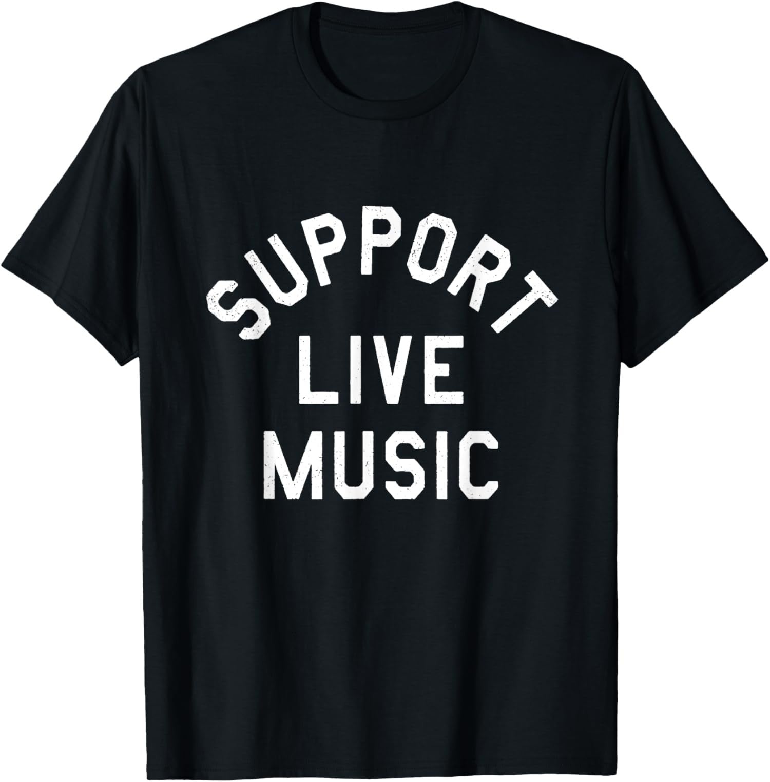 Support Live Music Funny Design Unisex Cotton T-Shirt for Music Lovers