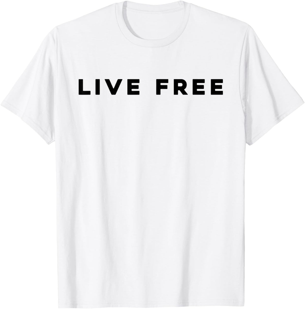 Live Free - Freedom Unisex T-Shirt