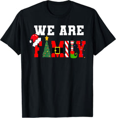 We Are Family Christma Funny Xmas T-Shirt