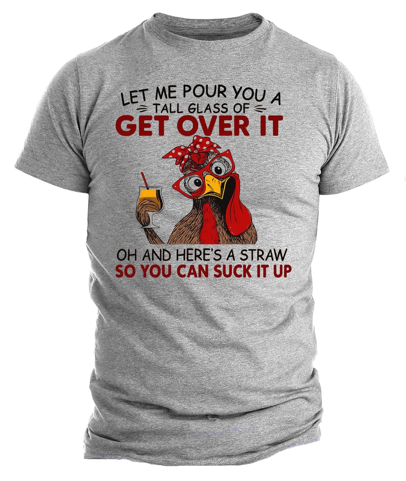 Get Over It Chicken T-Shirt Funny Sarcastic Farm Animal Humor Unisex GraphicTee