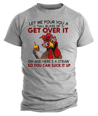 Get Over It Chicken T-Shirt Funny Sarcastic Farm Animal Humor Unisex GraphicTee
