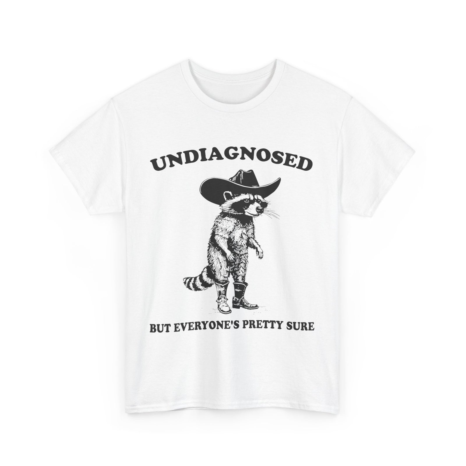 Undiagnosed But Everyone's Pretty Sure Funny Cowboy Raccoon T-Shirt